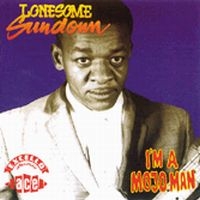 Lonesome Sundown - I'm A Mojo Man in der Gruppe CD bei Bengans Skivbutik AB (1810826)