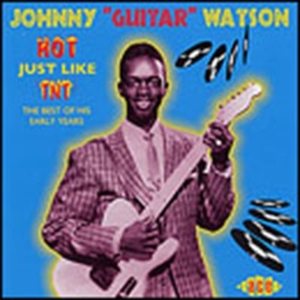 Watson Johnny Guitar - Hot Just Like Tnt in der Gruppe CD bei Bengans Skivbutik AB (1810857)