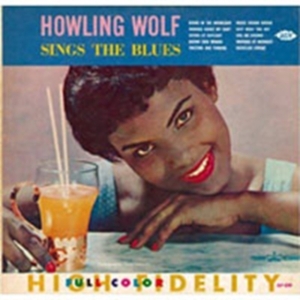 Howling Wolf - Sings The Blues in der Gruppe CD / Blues,Jazz bei Bengans Skivbutik AB (1811064)