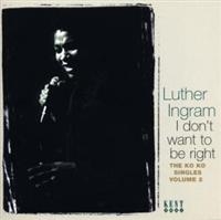 Ingram Luther - I Don't Want To Be Right: The Ko Ko in der Gruppe CD bei Bengans Skivbutik AB (1811236)