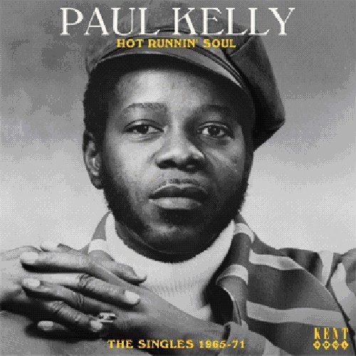Kelly Paul - Hot Runnin' Soul: The Singles 1965- in der Gruppe CD / Bestseller bei Bengans Skivbutik AB (1811271)