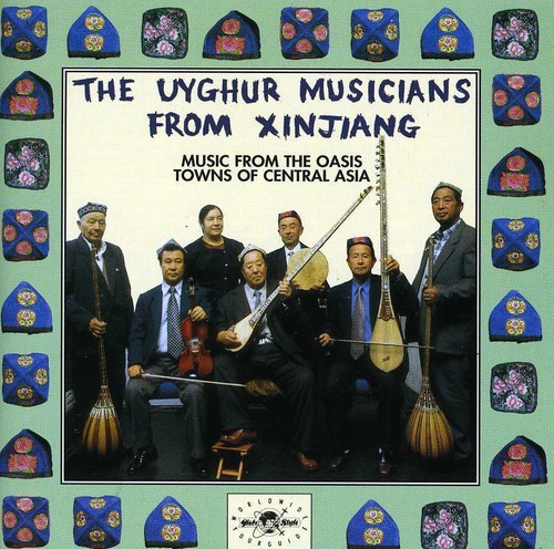 Uyghur Musicians From Xinjiang - Music From The Oasis Towns Of Centr in der Gruppe CD / Worldmusic/ Folkmusik bei Bengans Skivbutik AB (1811320)