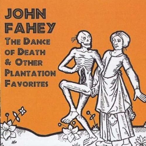Fahey John - Dance Of Death & Other Plantation F in der Gruppe CD / Pop bei Bengans Skivbutik AB (1811466)