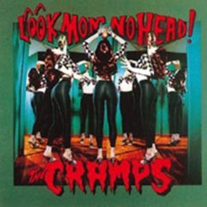 Cramps - Look Mom No Head! in der Gruppe CD bei Bengans Skivbutik AB (1811495)