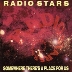Radio Stars - Somewhere There's A Place For Us in der Gruppe CD bei Bengans Skivbutik AB (1811496)