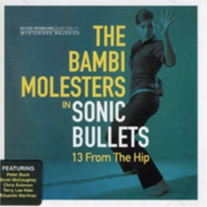 Bambi Molesters - Sonic Bullets: 13 From The Hip in der Gruppe CD bei Bengans Skivbutik AB (1811551)