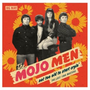 Mojo Men - Not Too Old To Start Cryin': The Lo in der Gruppe CD bei Bengans Skivbutik AB (1811573)