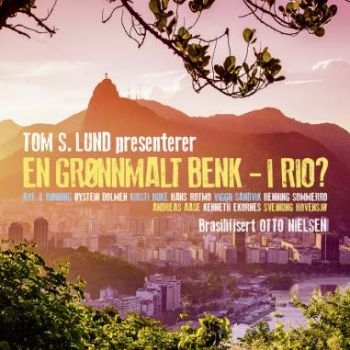 Lund Tom S. - På En Grönnmalt Benk - I Rio? in der Gruppe CD / Jazz/Blues bei Bengans Skivbutik AB (1812108)