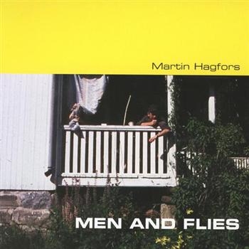 Hagfors Martin - Men And Flies in der Gruppe CD / Bestseller bei Bengans Skivbutik AB (1812476)