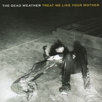 Dead Weather - Treat Me Like Your Mother in der Gruppe VINYL bei Bengans Skivbutik AB (1814970)