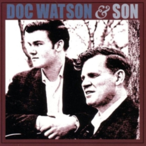 Watson Doc And Merle Watson - Doc Watson & Son in der Gruppe CD bei Bengans Skivbutik AB (1816422)