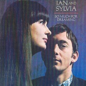 Ian And Sylvia - So Much For Dreaming in der Gruppe CD bei Bengans Skivbutik AB (1816434)