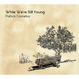 Cornelius Patrick - While We're Still Young in der Gruppe CD bei Bengans Skivbutik AB (1818058)