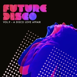 Various Artists - Future Disco 9 - A Disco Love Affai in der Gruppe CD bei Bengans Skivbutik AB (1818063)