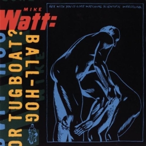 Mike Watt - Ball-Hog Or Tugboat? in der Gruppe VINYL bei Bengans Skivbutik AB (1818203)
