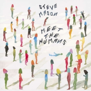 Steve Mason - Meet The Humans in der Gruppe CD bei Bengans Skivbutik AB (1820441)