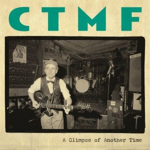 Ctmf - A Glimpse Of Another Time in der Gruppe VINYL bei Bengans Skivbutik AB (1832185)