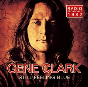 Clark Gene - Still Feeling Blue in der Gruppe CD bei Bengans Skivbutik AB (1832224)