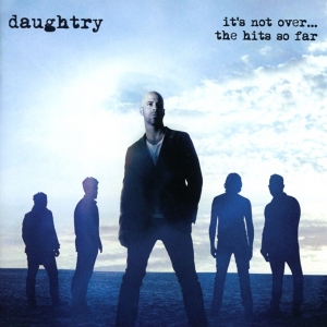 Daughtry - It's Not Over....The Hits So Far in der Gruppe CD bei Bengans Skivbutik AB (1833308)