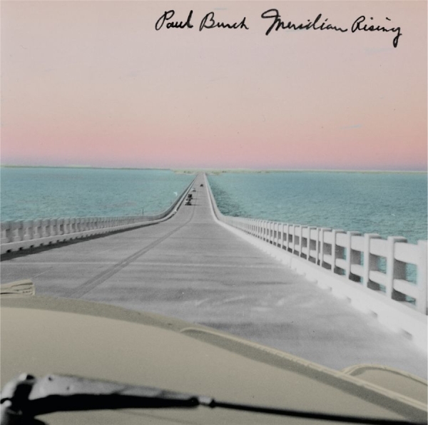 Burch Paul - Meridian Rising in der Gruppe CD / Bestseller bei Bengans Skivbutik AB (1836619)