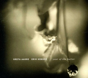 Aagre Greta/Erik Honore - Year Of The Bullet in der Gruppe CD bei Bengans Skivbutik AB (1836720)