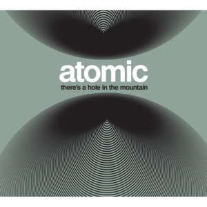 Atomic - There's A Hole In The Mountain in der Gruppe CD bei Bengans Skivbutik AB (1836731)