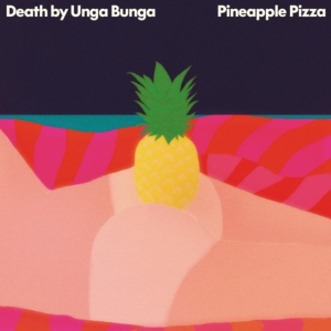 Death By Unga Bunga - Pineapple Pizza in der Gruppe CD bei Bengans Skivbutik AB (1836818)