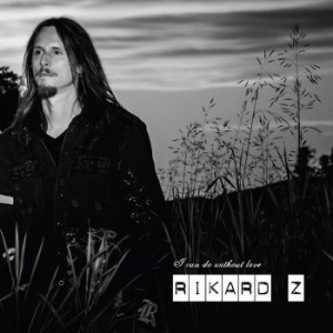 Rikard Z - I Can Do Without Love in der Gruppe CD bei Bengans Skivbutik AB (1837754)