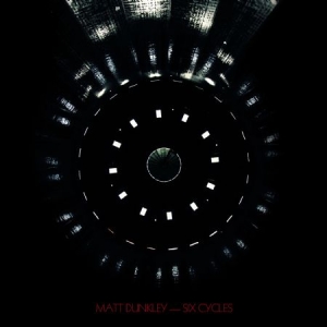 Dunkley Matt - Six Cycles in der Gruppe CD bei Bengans Skivbutik AB (1837924)