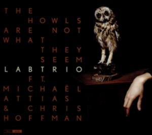 Lab Trio - The Howls Are Not What They Seem in der Gruppe CD bei Bengans Skivbutik AB (1840139)