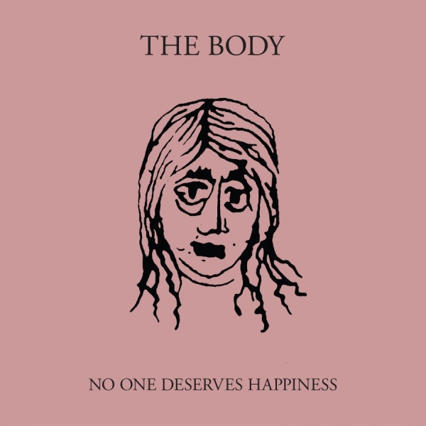 Body The - No One Deserves Happiness in der Gruppe VINYL / Bestseller bei Bengans Skivbutik AB (1842363)