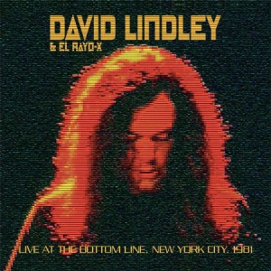 Lindley David And El Rayo-X - Bottom Line, Nyc 1981 in der Gruppe CD / Rock bei Bengans Skivbutik AB (1868349)