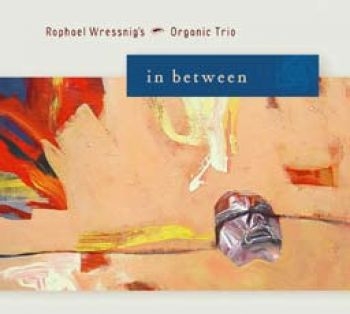 Wressing Raphael - In Between in der Gruppe CD / Jazz/Blues bei Bengans Skivbutik AB (1868473)