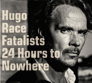 Hugo Race Fatalists - 24 Hours To Nowhere (Inkl.Cd) in der Gruppe VINYL bei Bengans Skivbutik AB (1871728)