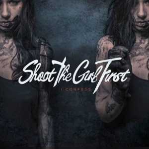 Shoot The Girl First - I Confess in der Gruppe CD bei Bengans Skivbutik AB (1871730)
