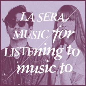 La Sera - Music For Listening To Music T in der Gruppe VINYL bei Bengans Skivbutik AB (1872526)