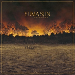 Yuma Sun - Watch Us Burn in der Gruppe CD / Pop-Rock bei Bengans Skivbutik AB (1873508)