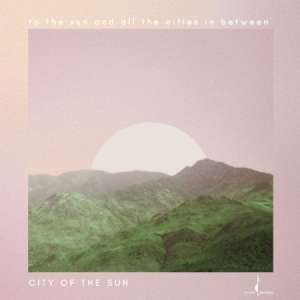 City Of The Sun - To The Sun And All The Cities in der Gruppe CD bei Bengans Skivbutik AB (1874169)