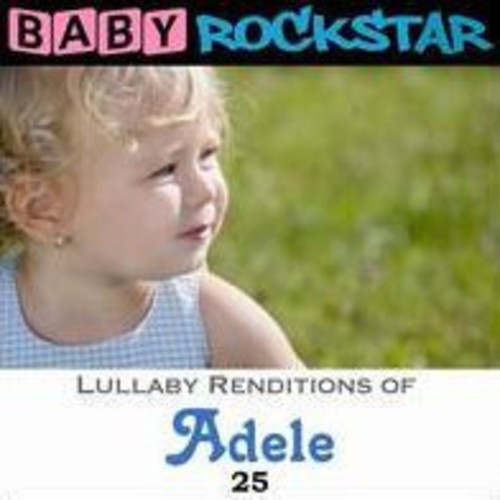 Baby Rockstar - Adele 25: Lullaby Renditions in der Gruppe CD / Pop bei Bengans Skivbutik AB (1874177)