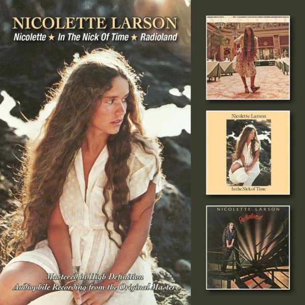 Larson Nicolette - Nicolette/In The Nick../Radioland in der Gruppe CD / Bestseller bei Bengans Skivbutik AB (1874304)