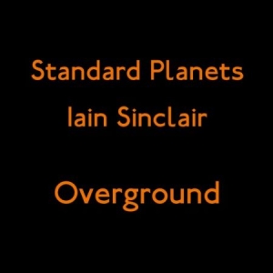 Sinclair Iain & Standard Planets - Overground in der Gruppe VINYL bei Bengans Skivbutik AB (1874312)