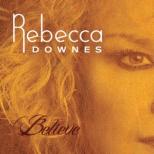 Downes Rebecca - Believe in der Gruppe CD bei Bengans Skivbutik AB (1874313)