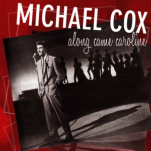 Cox Michael - Along Came Caroline in der Gruppe CD bei Bengans Skivbutik AB (1877611)