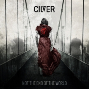 Cilver - Not The End Of The World in der Gruppe CD bei Bengans Skivbutik AB (1877642)