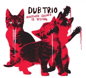 Dub Trio - Another Sound Is Dying in der Gruppe CD bei Bengans Skivbutik AB (1881732)