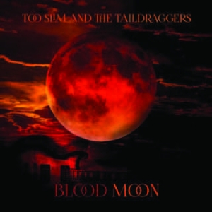 Too Slim & The Taildraggers - Blood Moon in der Gruppe CD bei Bengans Skivbutik AB (1883789)