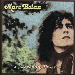 Bolan Marc & T.Rex - Twopenny Prince in der Gruppe CD bei Bengans Skivbutik AB (1883908)
