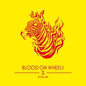 Blood On Wheels - It's All A Lie (Inkl.Cd) in der Gruppe VINYL bei Bengans Skivbutik AB (1883965)