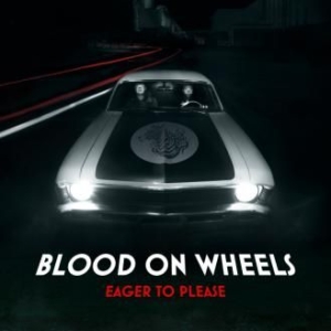 Blood On Wheels - Eager To Please in der Gruppe VINYL / Pop-Rock bei Bengans Skivbutik AB (1883966)