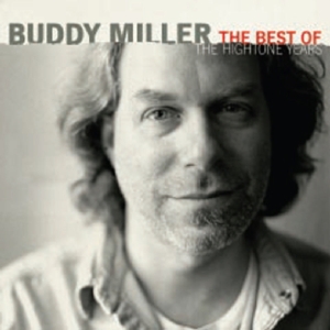 Buddy Miller - Best Of The Hightone Years in der Gruppe CD bei Bengans Skivbutik AB (1901584)